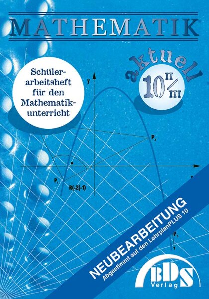 Mathematik aktuell 10 II III + Sammlungen der AP-Aufgaben der letzten 6 Jahre